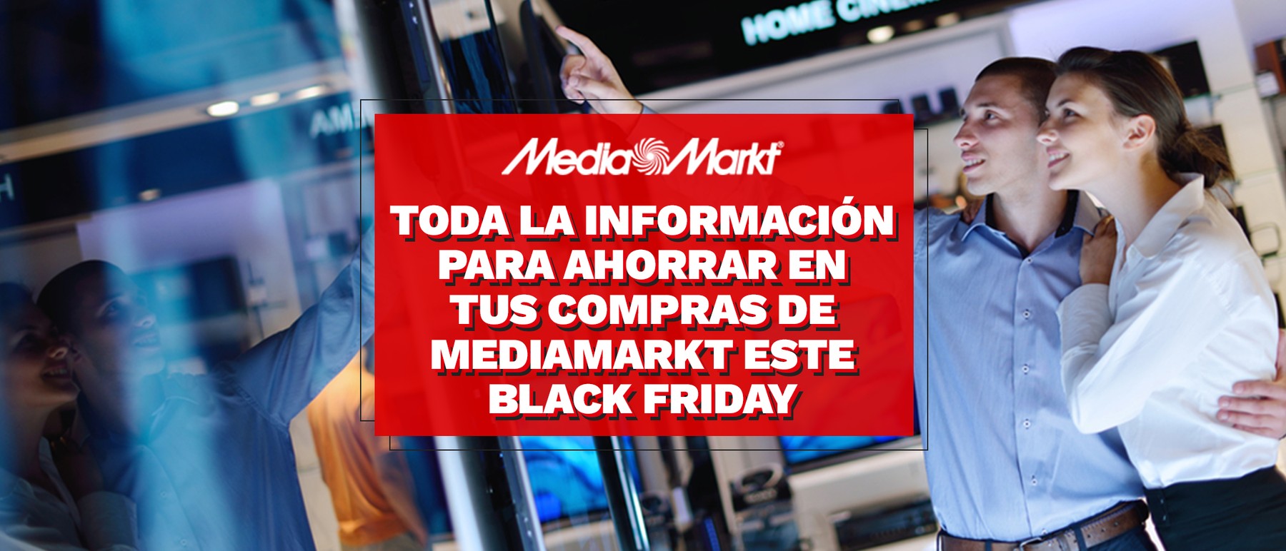 Consejos para ahorrar en tus compras en MediaMarkt este Black Friday